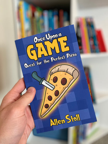 Once Upon a Game: Quest for the Perfect Pizza (Signed PAPERBACK)